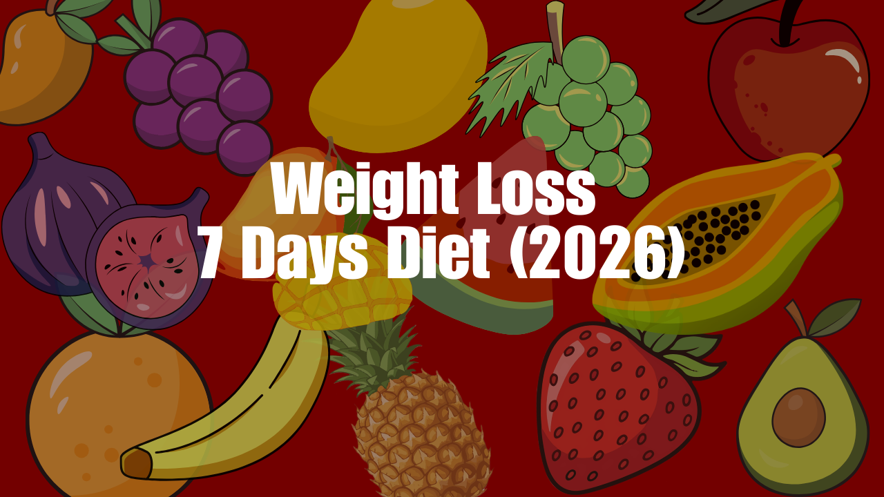 Weight Loss 7 Days Diet (2026)